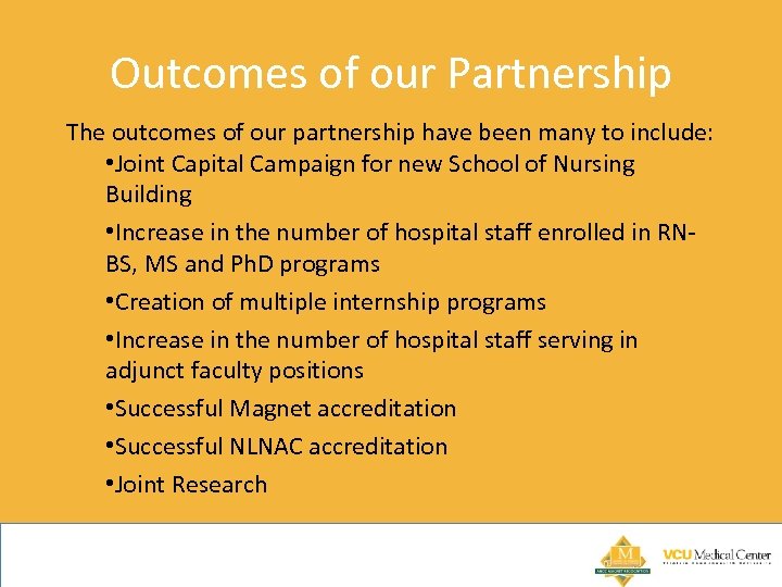 Outcomes of our Partnership The outcomes of our partnership have been many to include: