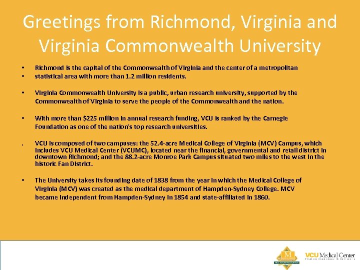 Greetings from Richmond, Virginia and Virginia Commonwealth University • • Richmond is the capital