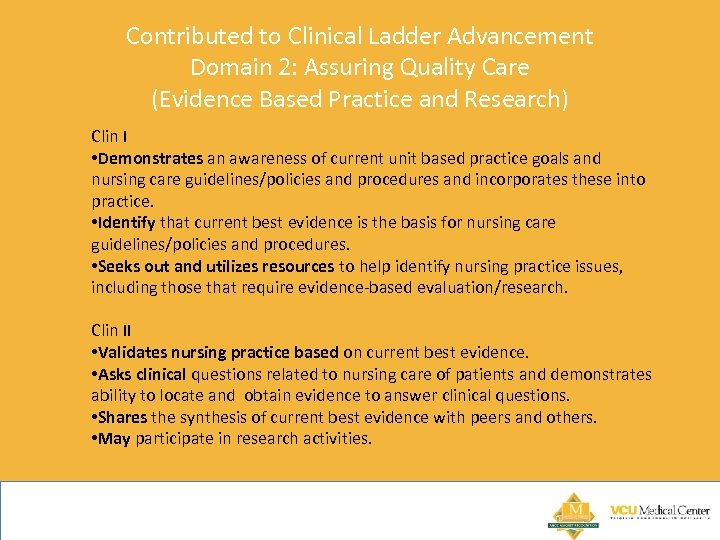 Contributed to Clinical Ladder Advancement Domain 2: Assuring Quality Care (Evidence Based Practice and
