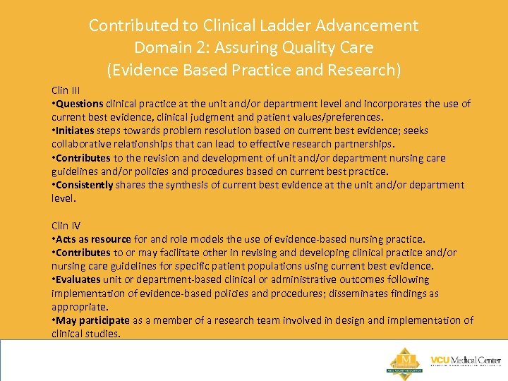 Contributed to Clinical Ladder Advancement Domain 2: Assuring Quality Care (Evidence Based Practice and