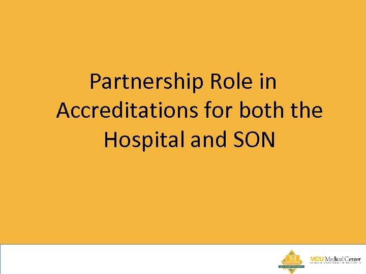 Partnership Role in Accreditations for both the Hospital and SON 