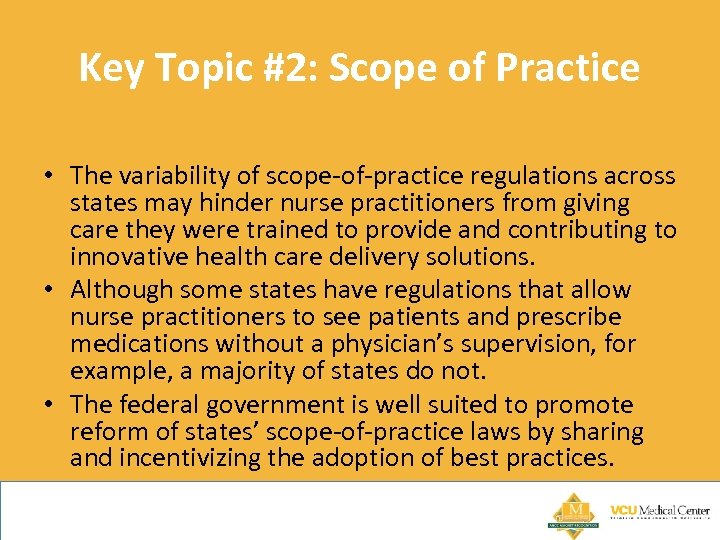 Key Topic #2: Scope of Practice • The variability of scope-of-practice regulations across states