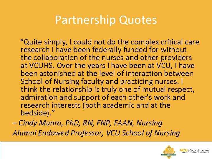 Partnership Quotes “Quite simply, I could not do the complex critical care research I