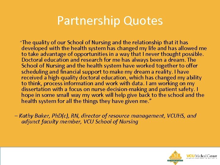 Partnership Quotes “The quality of our School of Nursing and the relationship that it