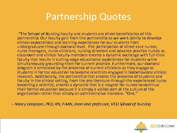Partnership Quotes “The School of Nursing faculty and students are direct beneficiaries of this