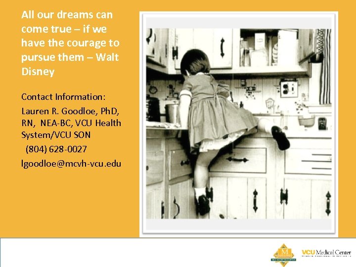 All our dreams can come true – if we have the courage to pursue