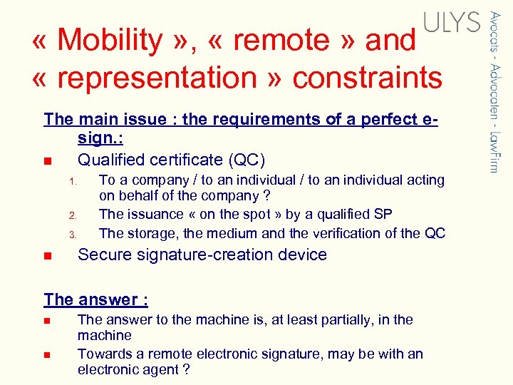  « Mobility » , « remote » and « representation » constraints The
