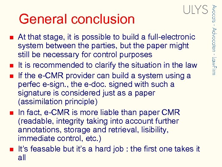 General conclusion n n At that stage, it is possible to build a full-electronic