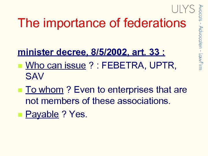 The importance of federations minister decree, 8/5/2002, art. 33 : n Who can issue