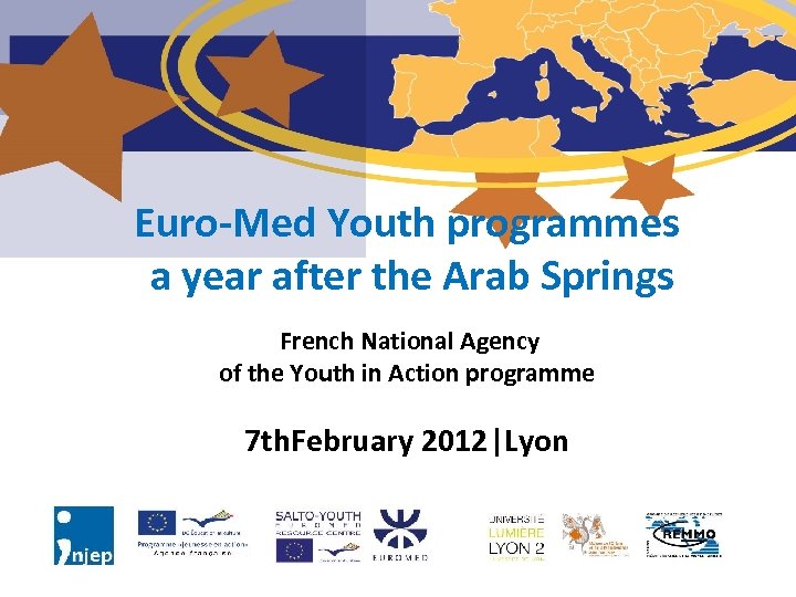 Euro-Med Youth programmes a year after the Arab Springs French National Agency of the