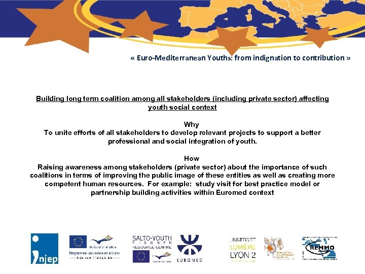  « Euro-Mediterranean Youths: from indignation to contribution » Building long term coalition among