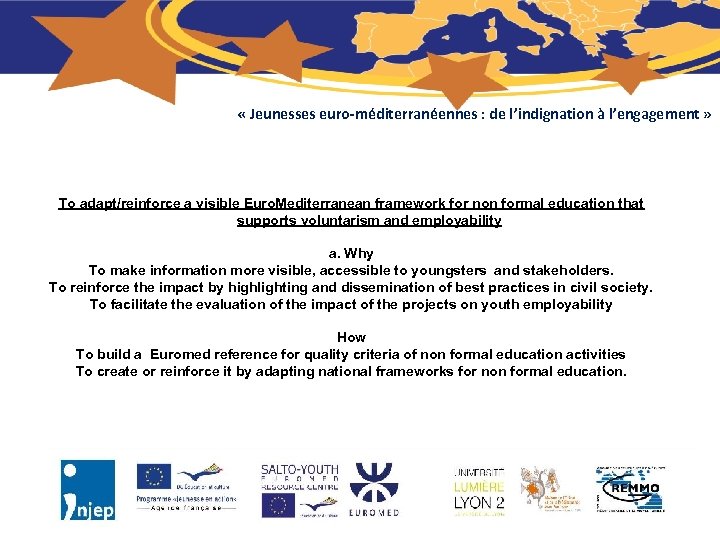  « Jeunesses euro-méditerranéennes : de l’indignation à l’engagement » To adapt/reinforce a visible