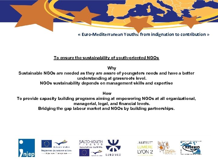  « Euro-Mediterranean Youths: from indignation to contribution » To ensure the sustainability of