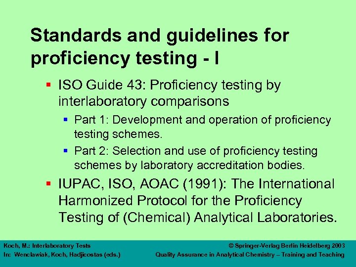 Standards and guidelines for proficiency testing - I § ISO Guide 43: Proficiency testing