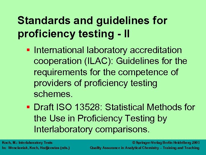 Standards and guidelines for proficiency testing - II § International laboratory accreditation cooperation (ILAC):