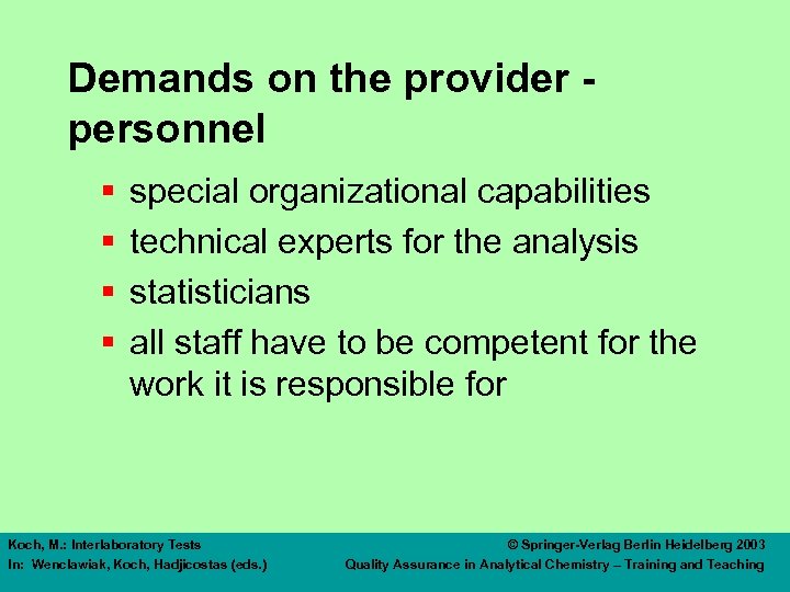 Demands on the provider personnel § § special organizational capabilities technical experts for the