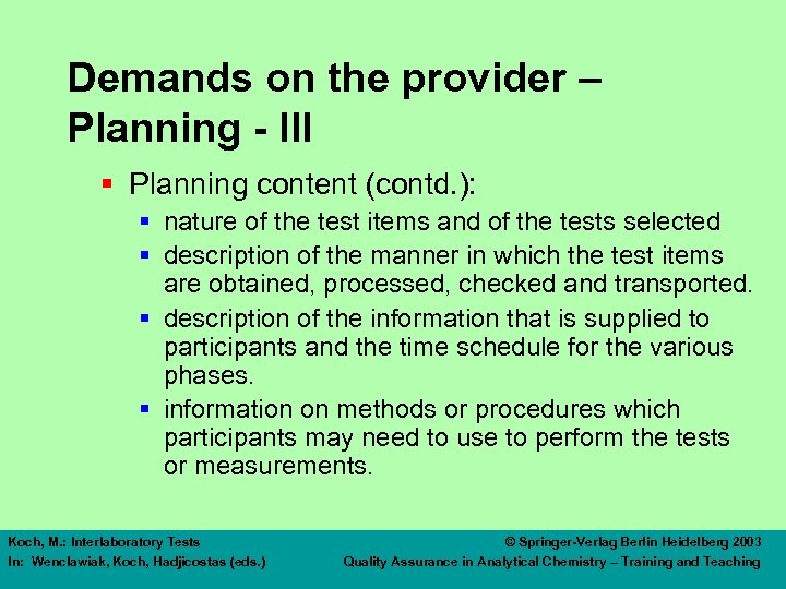 Demands on the provider – Planning - III § Planning content (contd. ): §