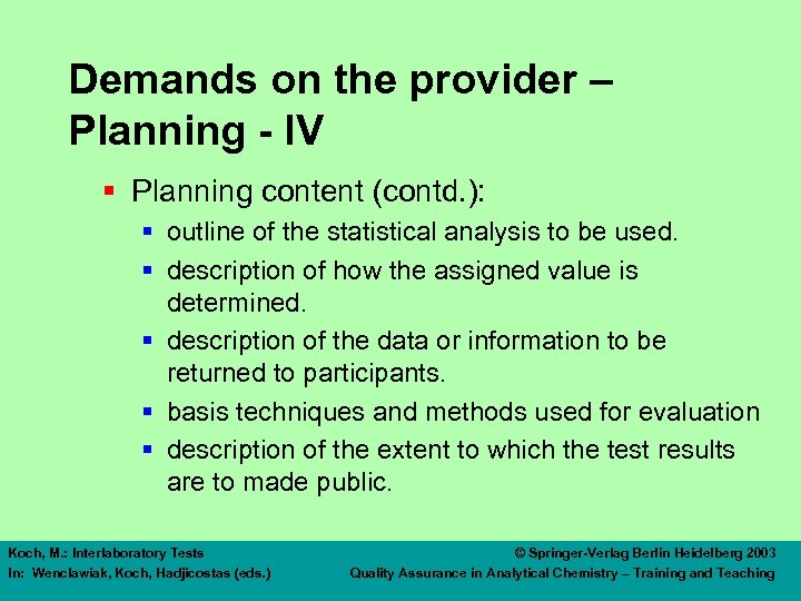 Demands on the provider – Planning - IV § Planning content (contd. ): §