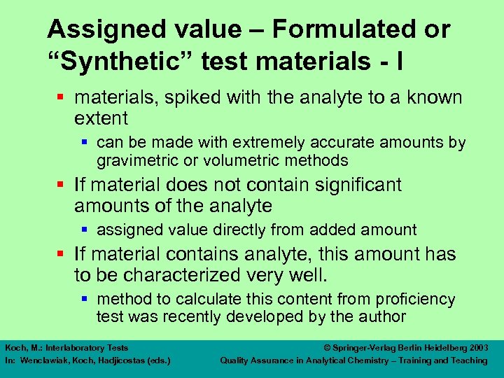 Assigned value – Formulated or “Synthetic” test materials - I § materials, spiked with