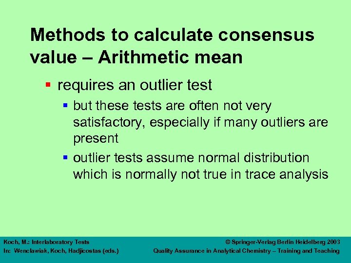 Methods to calculate consensus value – Arithmetic mean § requires an outlier test §