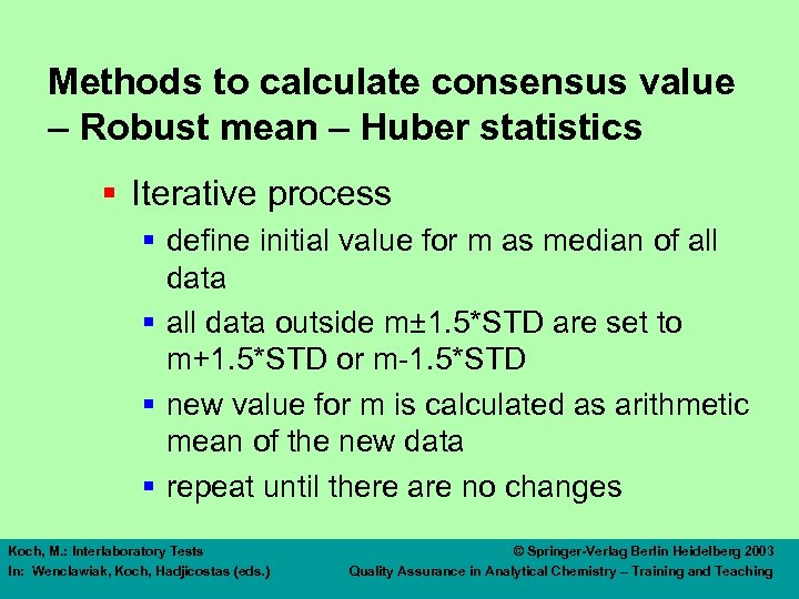 Methods to calculate consensus value – Robust mean – Huber statistics § Iterative process