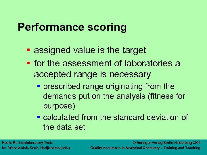 Performance scoring § assigned value is the target § for the assessment of laboratories