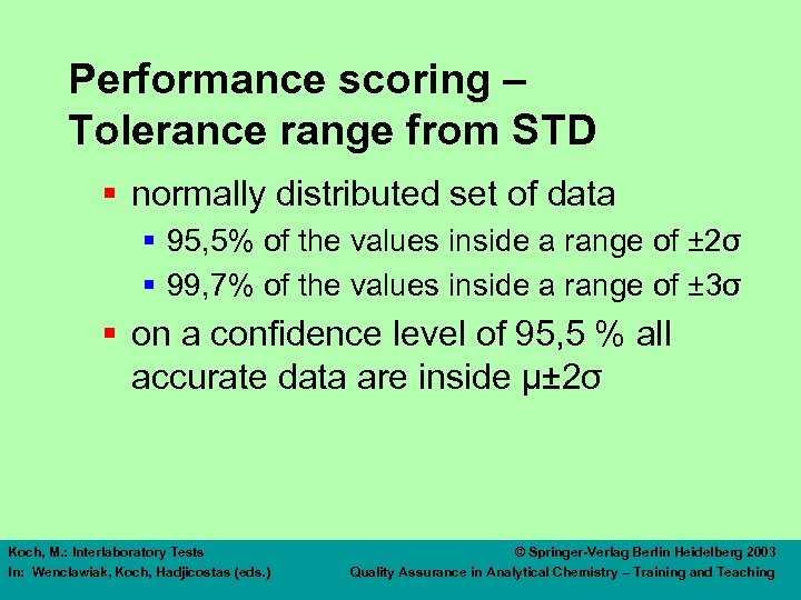 Performance scoring – Tolerance range from STD § normally distributed set of data §