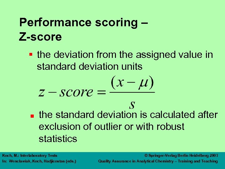 Performance scoring – Z-score § the deviation from the assigned value in standard deviation