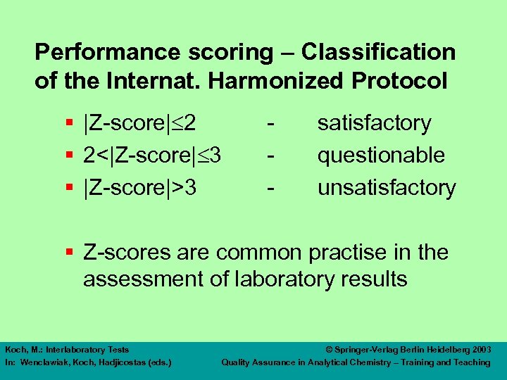 Performance scoring – Classification of the Internat. Harmonized Protocol § |Z-score| 2 § 2<|Z-score|