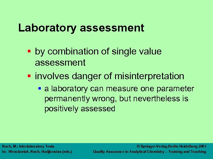 Laboratory assessment § by combination of single value assessment § involves danger of misinterpretation