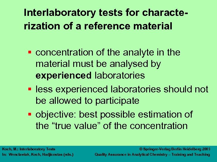 Interlaboratory tests for characterization of a reference material § concentration of the analyte in