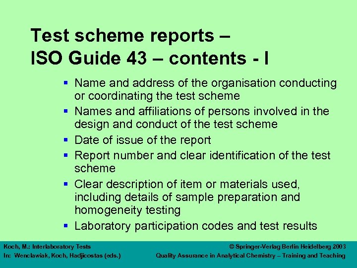 Test scheme reports – ISO Guide 43 – contents - I § Name and