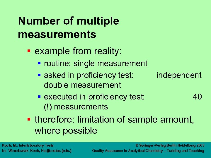 Number of multiple measurements § example from reality: § routine: single measurement § asked