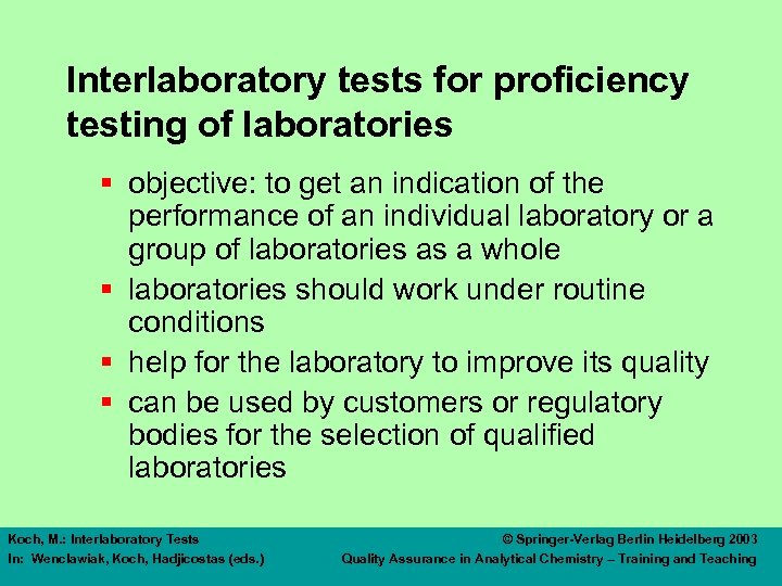 Interlaboratory tests for proficiency testing of laboratories § objective: to get an indication of