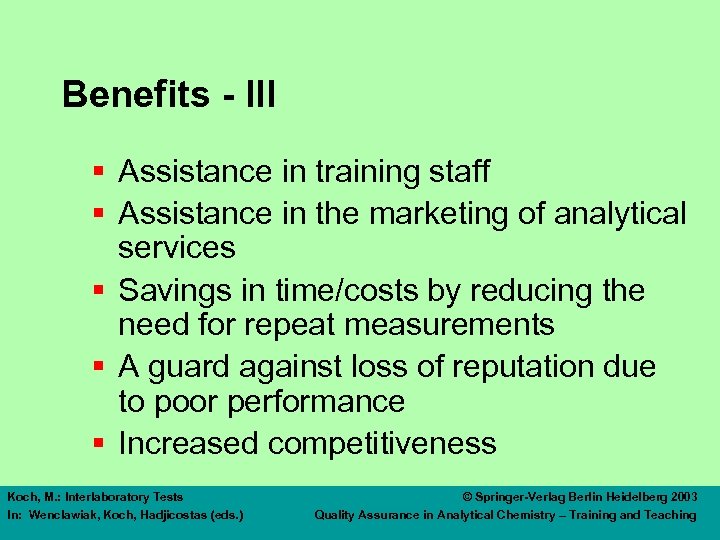 Benefits - III § Assistance in training staff § Assistance in the marketing of