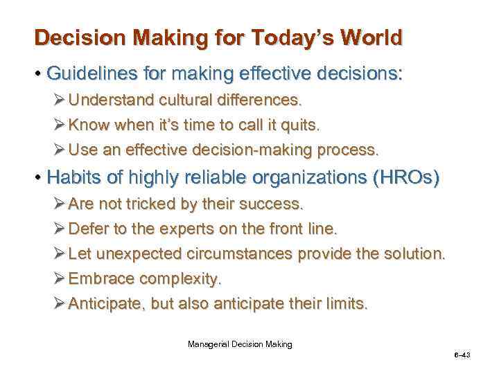 Decision Making for Today’s World • Guidelines for making effective decisions: Ø Understand cultural