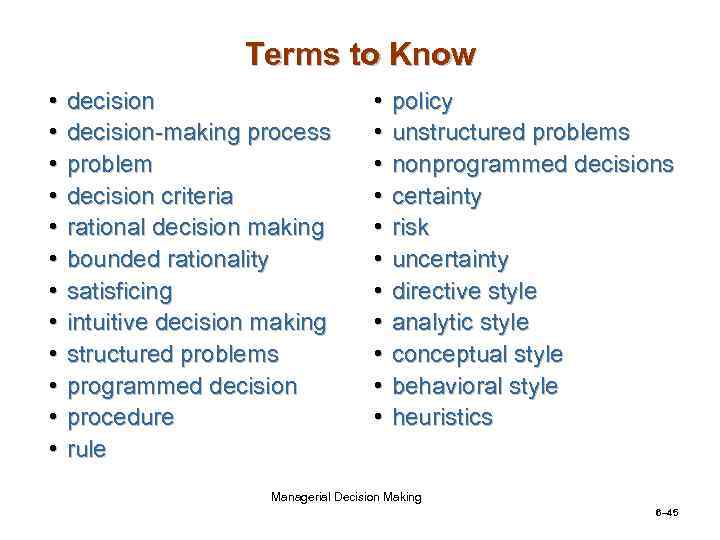 Terms to Know • • • decision-making process problem decision criteria rational decision making