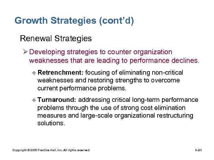 Growth Strategies (cont’d) • Renewal Strategies Ø Developing strategies to counter organization weaknesses that
