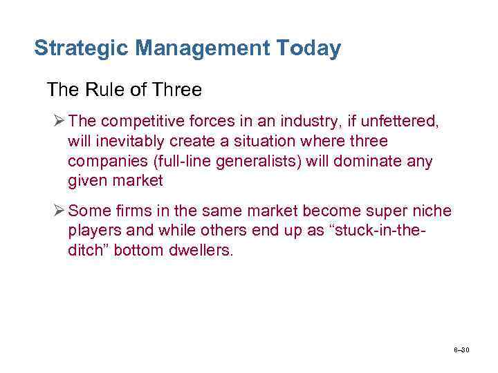 Strategic Management Today • The Rule of Three Ø The competitive forces in an
