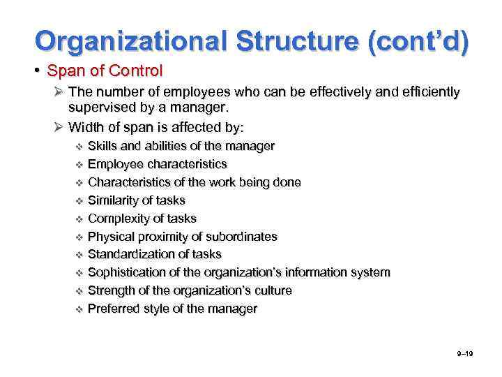 Organizational Structure (cont’d) • Span of Control Ø The number of employees who can