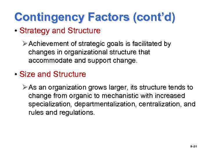 Contingency Factors (cont’d) • Strategy and Structure Ø Achievement of strategic goals is facilitated