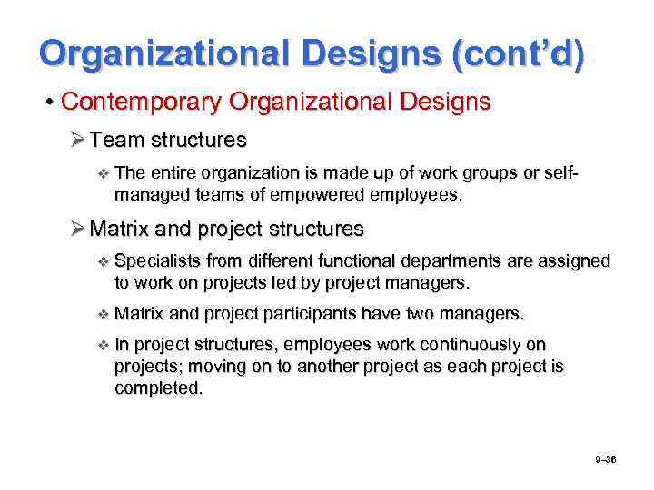 Organizational Designs (cont’d) • Contemporary Organizational Designs Ø Team structures v The entire organization