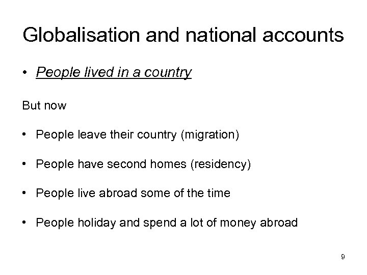 Globalisation and national accounts • People lived in a country But now • People