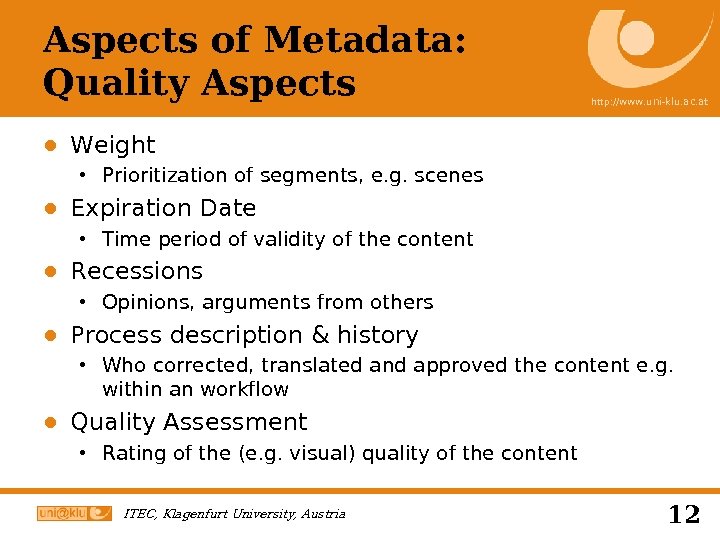 Aspects of Metadata: Quality Aspects http: //www. uni-klu. ac. at ● Weight Prioritization of