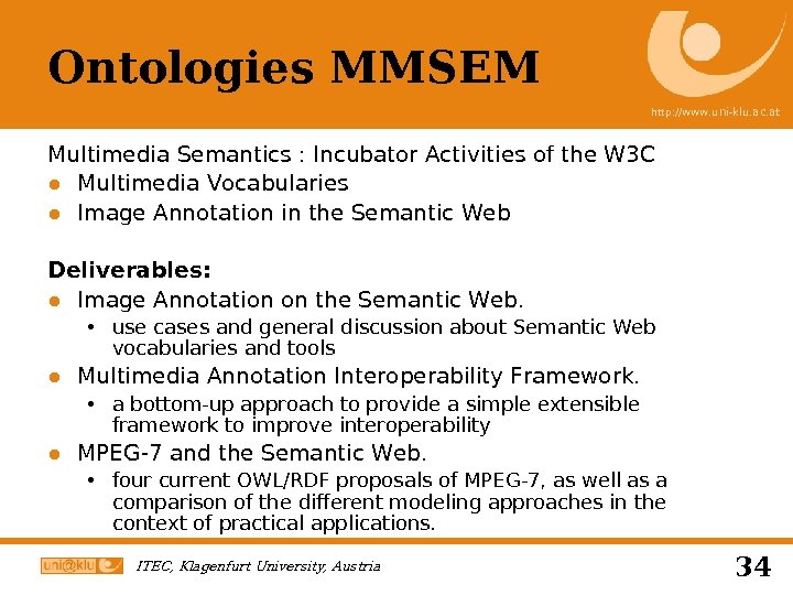 Ontologies MMSEM http: //www. uni-klu. ac. at Multimedia Semantics : Incubator Activities of the