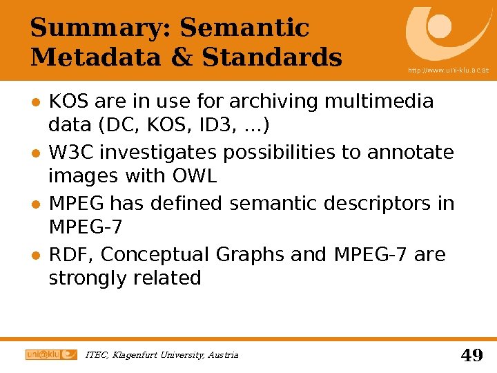 Summary: Semantic Metadata & Standards http: //www. uni-klu. ac. at ● KOS are in