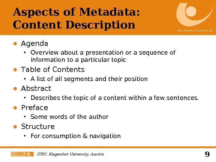 Aspects of Metadata: Content Description http: //www. uni-klu. ac. at ● Agenda Overview about