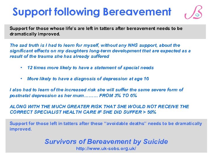Support following Bereavement Support for those whose life’s are left in tatters after bereavement