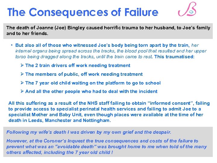 The Consequences of Failure The death of Joanne (Joe) Bingley caused horrific trauma to