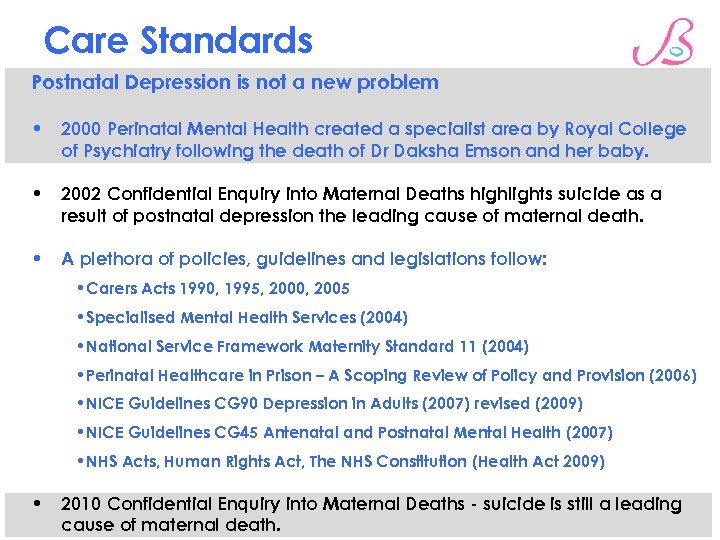Care Standards Postnatal Depression is not a new problem • 2000 Perinatal Mental Health